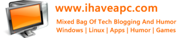 I Have A PC | Mixed Bag Of Tech Blogging And Geek Humor