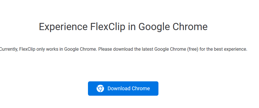 FlexClip only supports Google Chrome for now