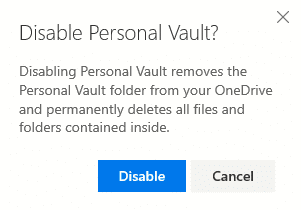 files stored will be permanently deleted when Personal Vault is disabled