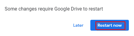 restart google drive for changes to take place